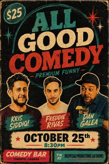 Kris Siddiqi · Freddie Rivas · Dan Galea, All Good Comedy, October 25, 2026 at 8:30 PM, Comedy Bar.