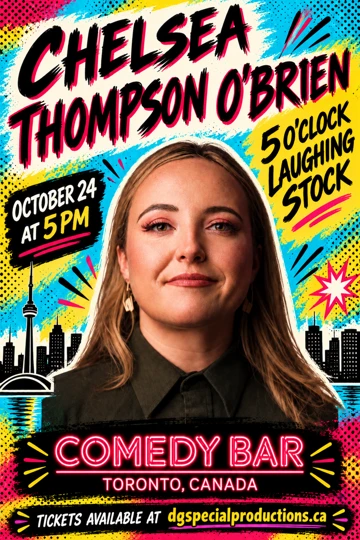 Chelsea Thompson O’Brien, 5 O’Clock Laughing Stock, October 24 at 5 PM, Comedy Bar. Tickets available at dgspecialproductions.ca