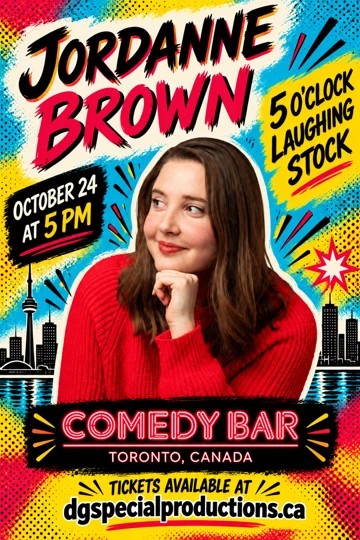 Jordanne Brown, 5 O’Clock Laughing Stock, October 24 at 5 PM, Comedy Bar. Tickets available at dgspecialproductions.ca