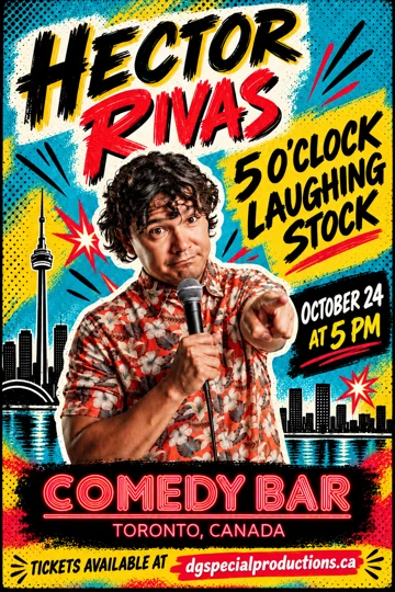 Hector Rivas, 5 O’Clock Laughing Stock, October 24 at 5 PM, Comedy Bar. Tickets available at dgspecialproductions.ca