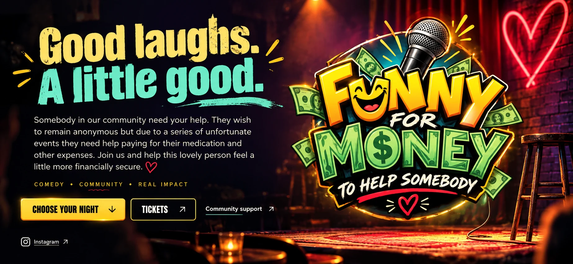 Funny for Money to Help Somebody. Good laughs. A little good. Comedy, community and real impact.