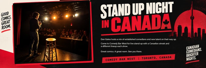 Stand Up Night in Canada. Dan Galea hosts established comedians and new talent at Comedy Bar West, Toronto. Live stand-up with a Canadian streak and a different lineup each show. Great comics. A great room.